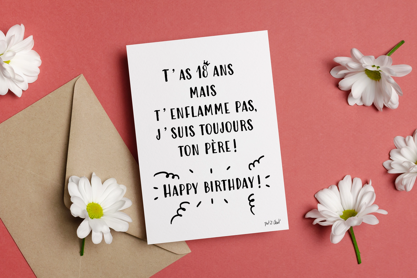 Carte T'as 18 Ans J'suis Toujours Ton Père - Happy Birthday
